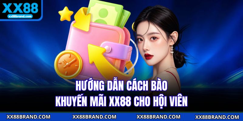 Hướng dẫn cách bào khuyến mãi XX88 cho hội viên