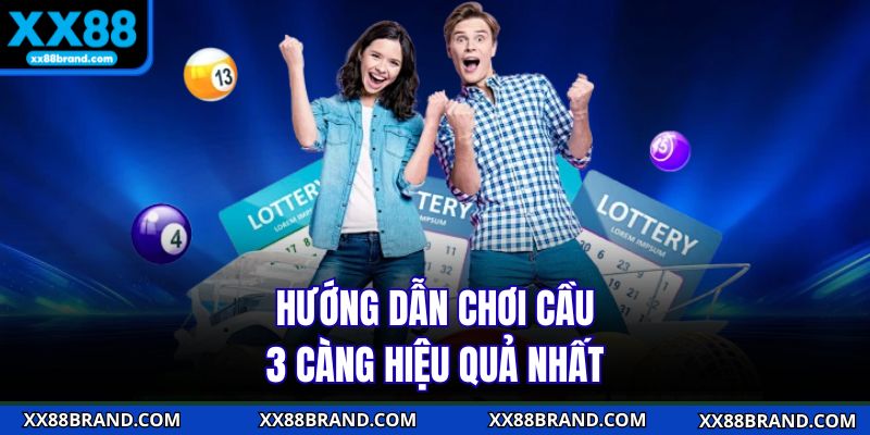 Hướng dẫn chơi cầu 3 càng hiệu quả nhất